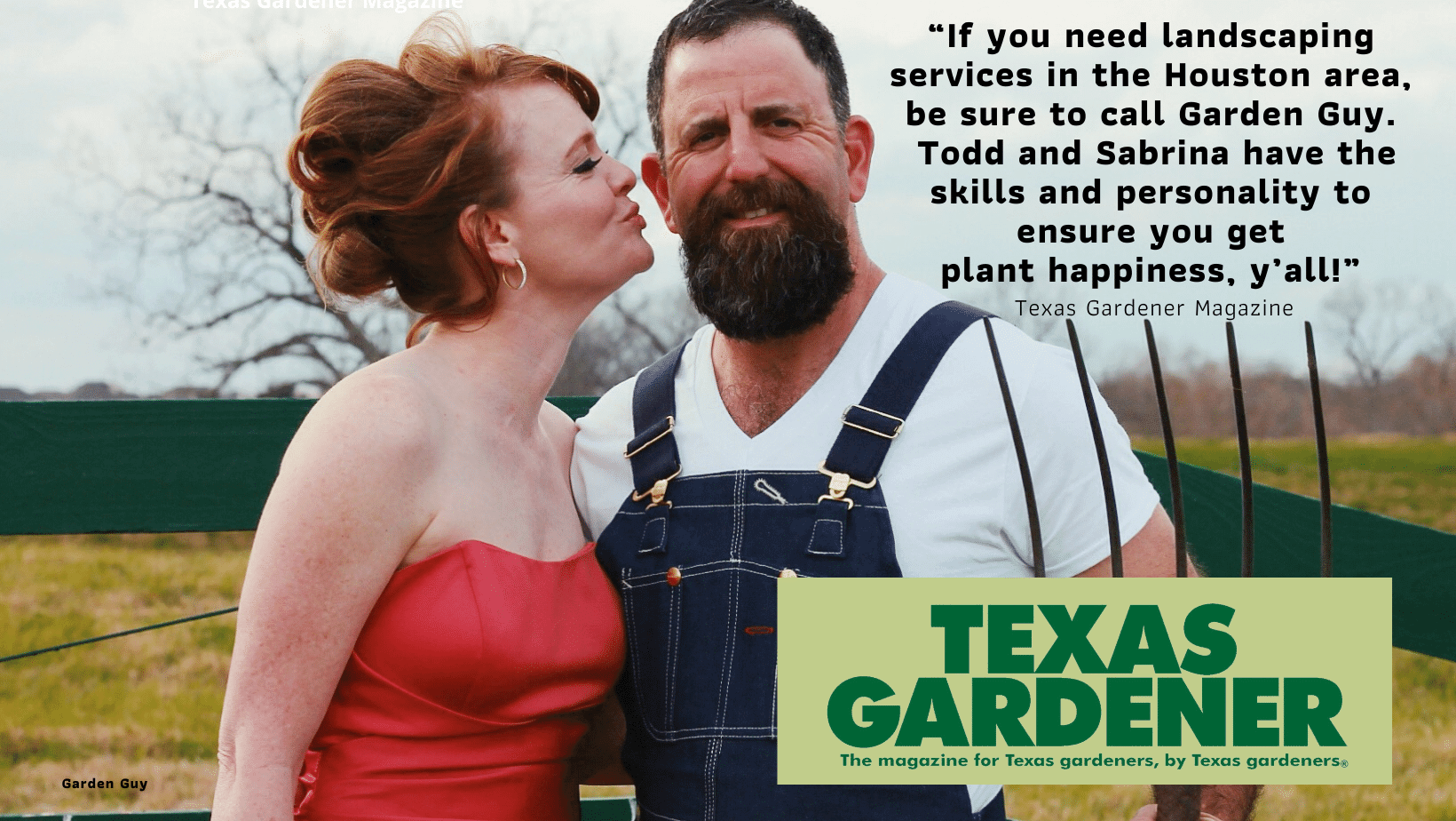Texas Gardener Magazine declares, If you need landscaping services in the Houston area, use Garden Guy Todd Farber. 